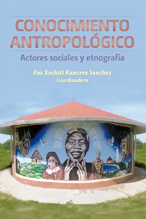 Conocimiento antropológico: actores sociales y etnografía