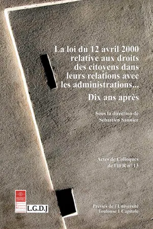 La loi du 12 avril 2000 relative aux droits des citoyens dans leurs relations avec les administrations…