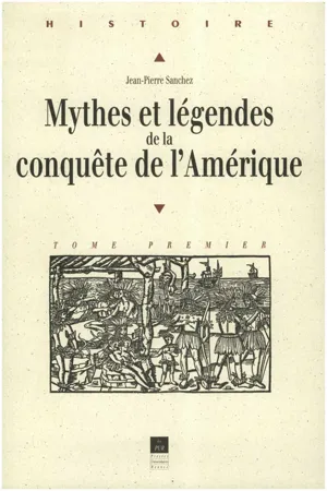 Mythes et légendes de la conquête de l'Amérique