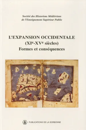 L'expansion occidentale (XIe-XVe siècles). Formes et conséquences