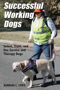 Successful Working Dogs: Select, Train, and Use Service and Therapy Dogs_cover