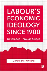 Labour's Economic Ideology Since 1900_cover