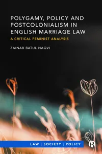 Polygamy, Policy and Postcolonialism in English Marriage Law_cover