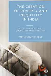 The Creation of Poverty and Inequality in India_cover