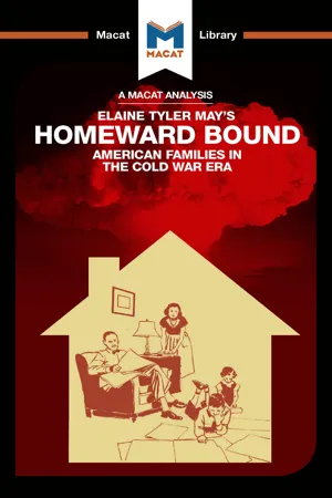 An Analysis of Elaine Tyler May's Homeward Bound