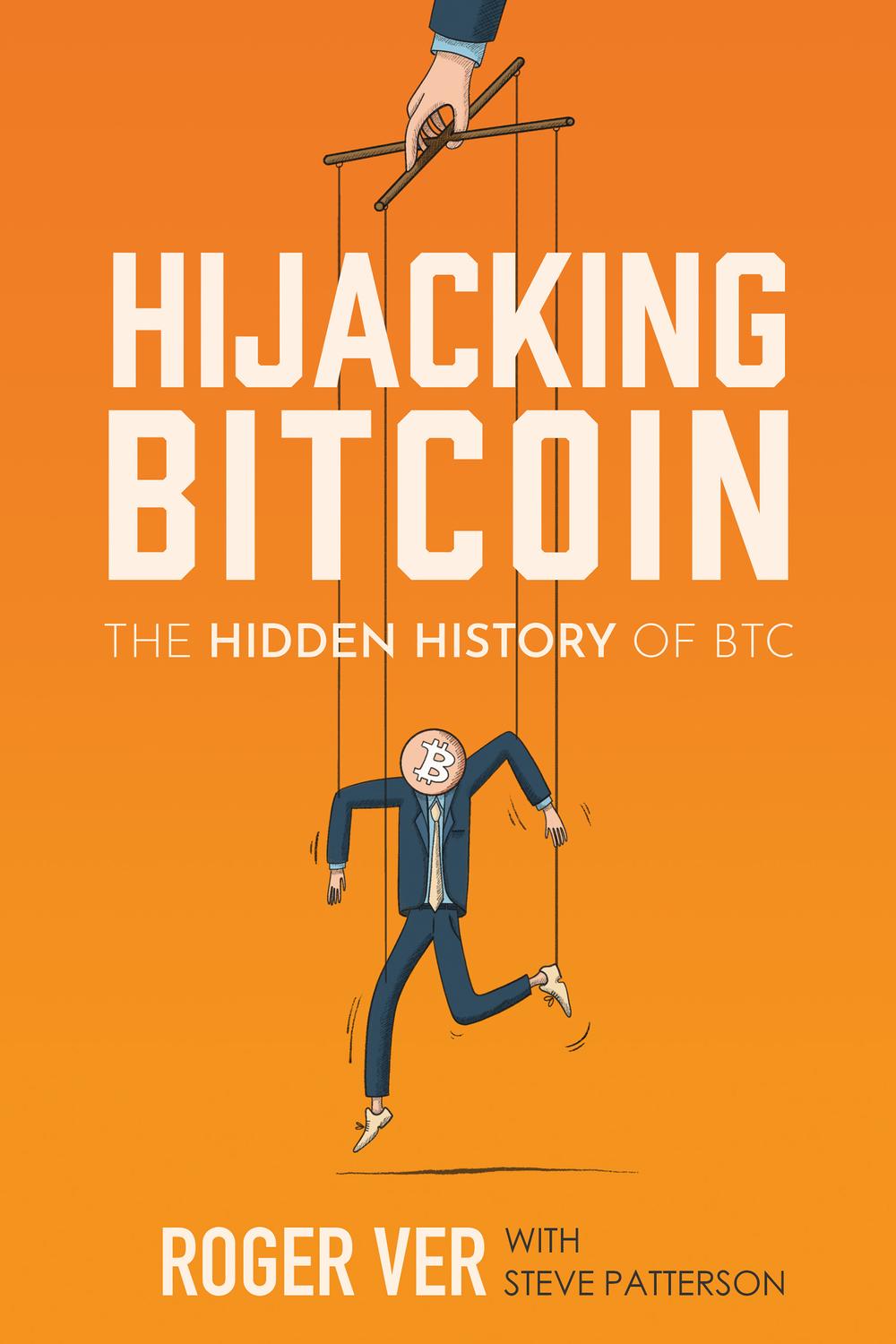 PDF] Hijacking Bitcoin by Roger Ver | 9798989492435, 9798989492428