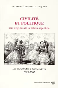 Civilité et politique aux origines de la nation argentine_cover