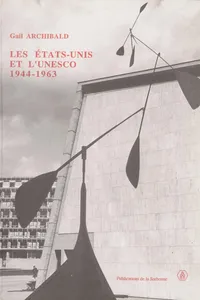 Les États-Unis et l’Unesco, 1944-1963_cover