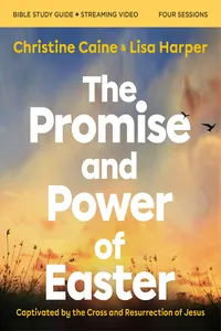 The Promise and Power of Easter Bible Study Guide plus Streaming Video_cover