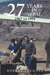 27 YEARS IN NEPAL, 1967 to 1994 Adventures of a missionary family_cover