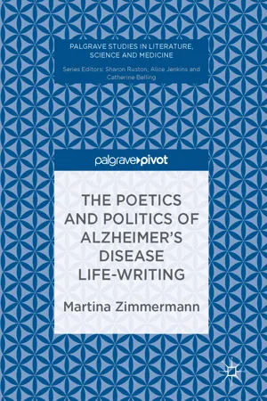 The Poetics and Politics of Alzheimer's Disease Life-Writing