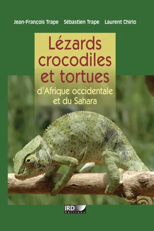 Lézards, crocodiles et tortues d'Afrique occidentale et du Sahara