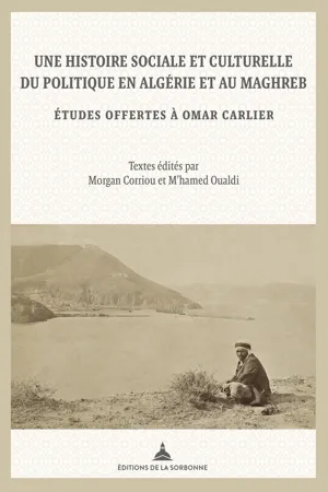 Une histoire sociale et culturelle du politique en Algérie