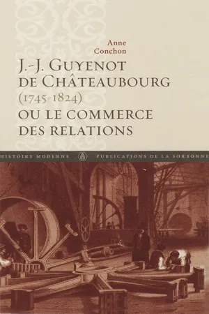 J.-J. Guyenot de Châteaubourg (1745-1824) ou le commerce des relations