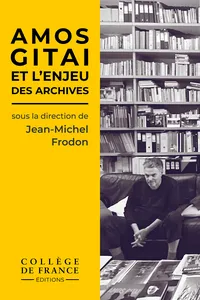 Amos Gitai et l’enjeu des archives_cover