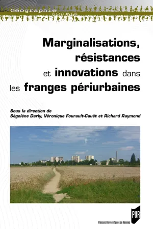 Marginalisations, résistances et innovations dans les franges périurbaines