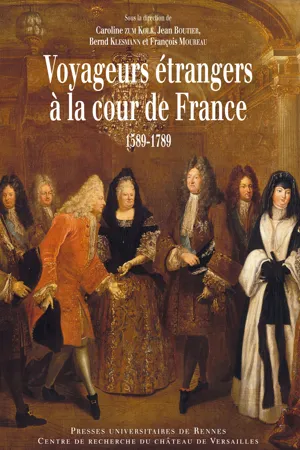 Voyageurs étrangers à la cour de France, 1589-1789