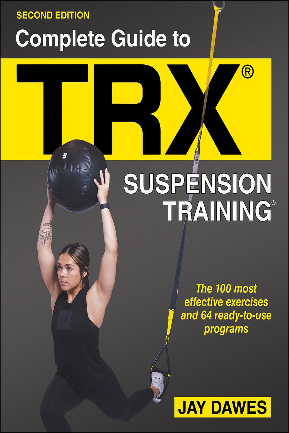 PDF] Complete Guide to TRX® Suspension Training® by Jay Dawes, 2nd edition  | 9781718213876