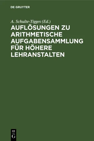 Auflösungen zu arithmetische Aufgabensammlung für höhere Lehranstalten