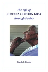 The Life of Rebecca Gordon Gray through Poetry_cover