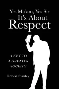 Yes Ma'am, Yes Sir It's About Respect_cover