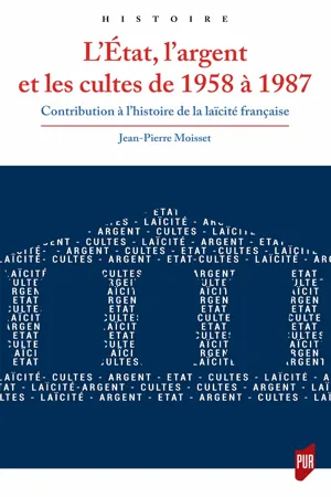 L'État, l'argent et les cultes de 1958 à 1987