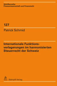 Internationale Funktionsverlagerungen im harmonisierten Steuerrecht der Schweiz_cover
