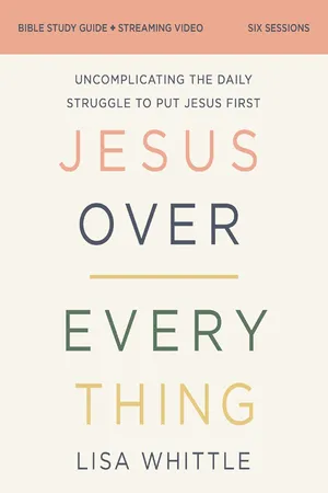 Jesus Over Everything Bible Study Guide plus Streaming Video, Updated Edition