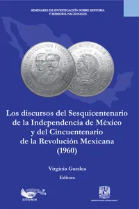 Los discursos del sesquincentenario de la Independencia de México y del cincuentenario de la Revolución Mexicana_cover