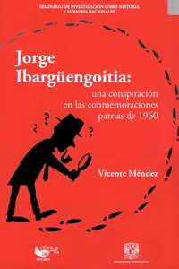 Jorge Ibargüengoitia: una conspiración en las conmemoraciones patrias de 1960_cover