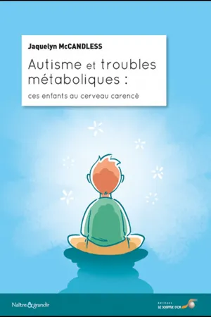 Autisme et troubles métaboliques : ces enfants au cerveau carencé