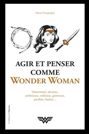 Agir et penser comme Wonder Woman