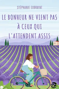 Le bonheur ne vient pas à ceux qui l'attendent assis_cover