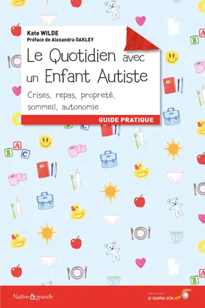 Le quotidien avec un enfant autiste - Guide pratique