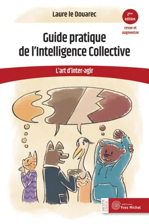 Guide pratique de l'Intelligence Collective : L'art d'inter-agir - 2ème édition