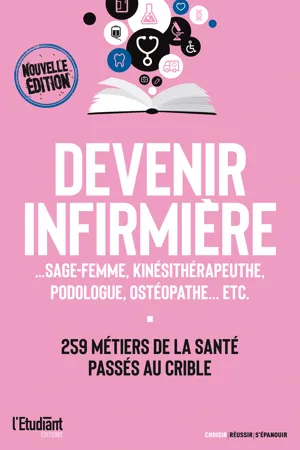 Devenir infirmière - Sage-femme, kinésithérapeute, podologue, ostéopathe... etc