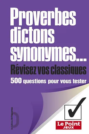 Proverbes, dictons, synonymes - Révisez vos classiques