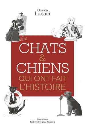 Chats & chiens qui ont fait l'Histoire