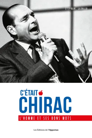 C'était Chirac - L'homme et ses bons mots