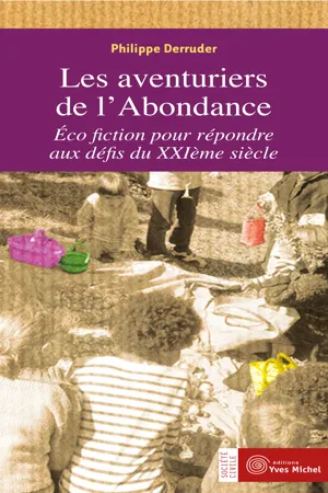 Les aventuriers de l'Abondance : Écofiction pour répondre aux défis du XXIe siècle