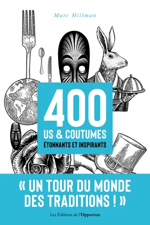 400 us & coutumes étonnants et inspirants