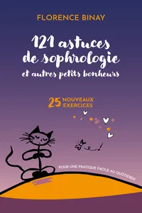 121 astuces de sophrologie et autres petits bonheurs : 25 nouveaux exercices pour une pratique facile au quotidien_cover