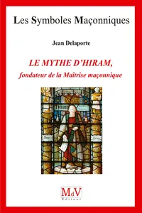 N.77 Le mythe d'Hiram, fondateur de la maîtrise maçonnique_cover