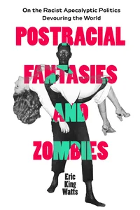 Postracial Fantasies and Zombies_cover