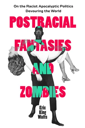 Postracial Fantasies and Zombies