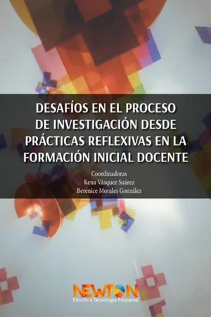 DESAFIOS EN EL PROCESO DE INVESTIGACION DESDE PRACTICAS REFLEXIVAS EN LA FORMACION INICIAL DOCENTE