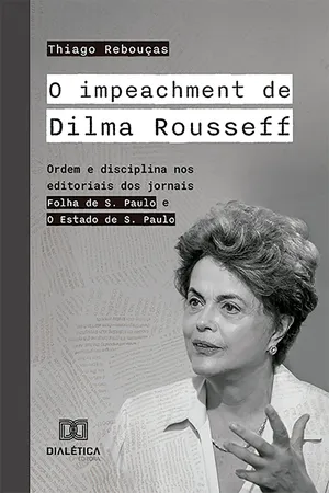 [PDF] O impeachment de Dilma Rousseff by Thiago Rebouças | 9786527022718