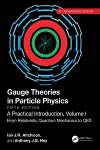 Gauge Theories in Particle Physics, 40th Anniversary Edition: A Practical Introduction, Volume 1_cover