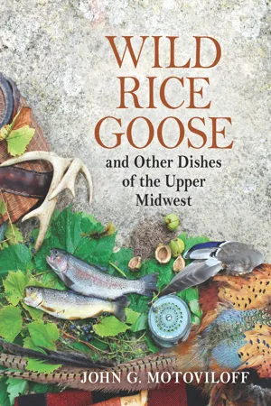 Wild Rice Goose and Other Dishes of the Upper Midwest