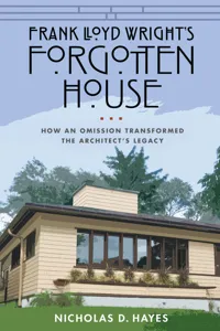 Frank Lloyd Wright's Forgotten House_cover